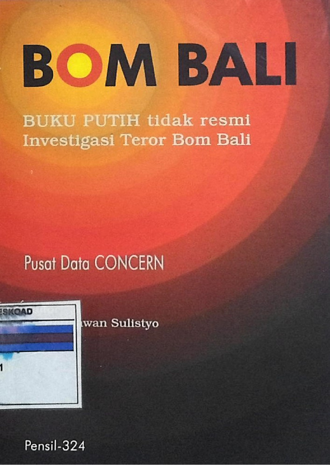 Bom Bali Buku Putih Tidak Resmi Investigasi Teror Bom Bali